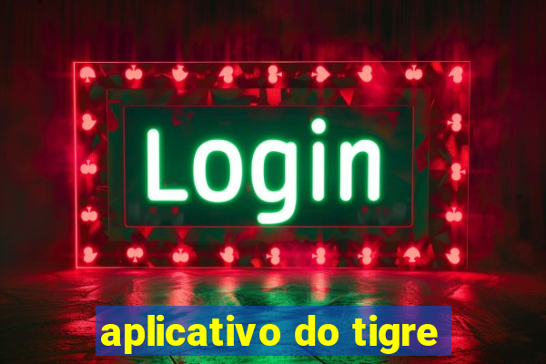 aplicativo do tigre